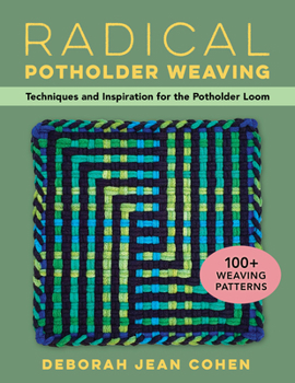 Paperback Radical Potholder Weaving: Techniques and Inspiration for the Potholder Loom; 100+ Weaving Patterns Book