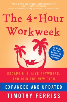 Hardcover The 4-Hour Workweek: Escape 9-5, Live Anywhere, and Join the New Rich Book
