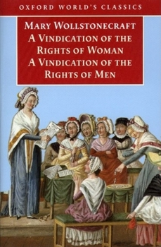 Paperback A Vindication of the Rights of Men; A Vindication of the Rights of Woman; An Historical and Moral View of the French Revolution Book