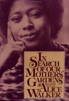 Hardcover In Search of Our Mothers' Gardens: Womanist Prose Book