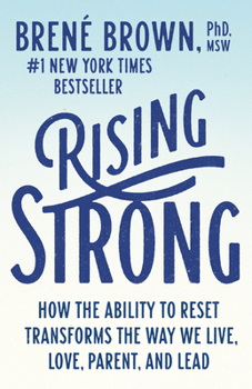 Paperback Rising Strong: How the Ability to Reset Transforms the Way We Live, Love, Parent, and Lead Book