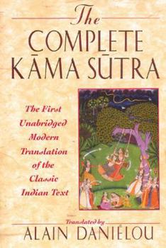 Hardcover The Complete Kama Sutra: The First Unabridged Modern Translation of the Classic Indian Text Book