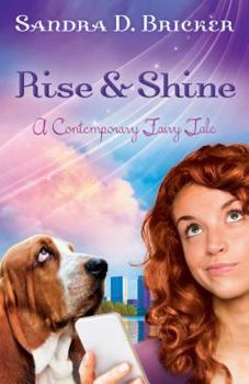 Paperback Rise and Shine: A Contemporary Fairy Tale Book