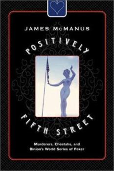 Hardcover Positively Fifth Street: Murderers, Cheetahs, and Binion's World Series of Poker Book