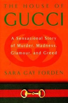 Hardcover The House of Gucci: A Sensational Story of Murder, Madness, Glamour, and Greed Book