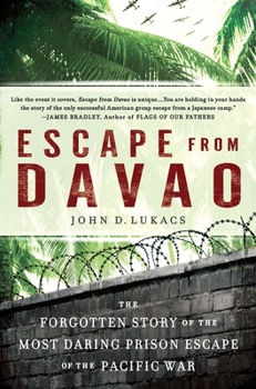 Paperback Escape From Davao: The Forgotten Story of the Most Daring Prison Break of the Pacific War Book