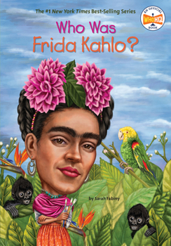 Who Was Frida Kahlo? - Book  of the Who Was/Is...?