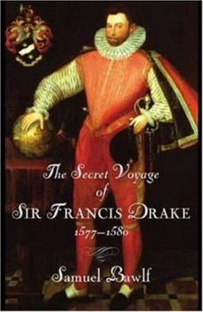 Hardcover The Secret Voyage of Sir Francis Drake 1577-1580 Book