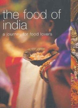 Paperback The Food of India: A Journey for Food Lovers. Location Photography by Jason Lowe Book