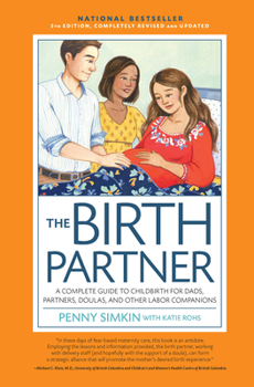 Paperback The Birth Partner 5th Edition: A Complete Guide to Childbirth for Dads, Partners, Doulas, and Other Labor Companions Book