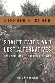 Paperback Soviet Fates and Lost Alternatives: From Stalinism to the New Cold War Book