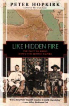 Paperback Like Hidden Fire: The Plot to Bring Down the British Empire Book