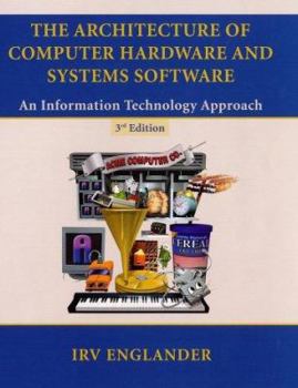 Hardcover The Architecture of Computer Hardware and Systems Software: An Information Technology Approach Book