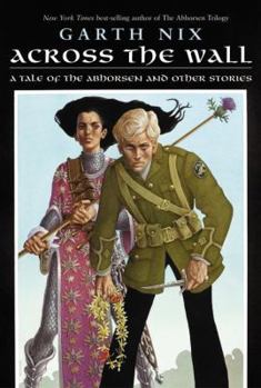 Paperback Across the Wall: A Tale of the Abhorsen and Other Stories Book