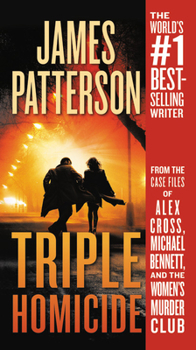 Mass Market Paperback Triple Homicide: From the Case Files of Alex Cross, Michael Bennett, and the Women's Murder Club Book