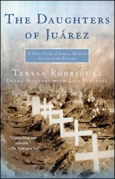 Paperback The Daughters of Juarez: A True Story of Serial Murder South of the Border Book