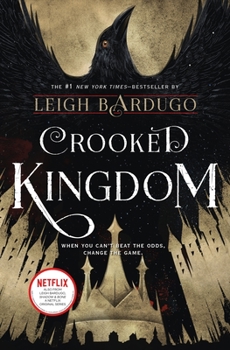 Crooked Kingdom - Book #2 of the Six of Crows