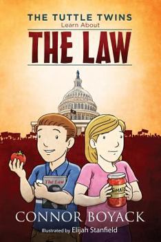 The Tuttle Twins Learn about the Law - Book #1 of the Tuttle Twins