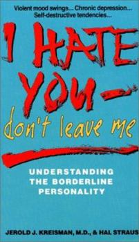 Mass Market Paperback I Hate You, Don't Leave Me: Understanding the Borderline Personality Book