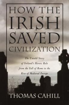 Hardcover How the Irish Saved Civilization Book