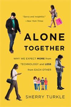 Paperback Alone Together: Why We Expect More from Technology and Less from Each Other Book