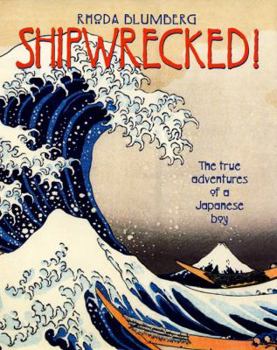 Paperback Shipwrecked!: The True Adventures of a Japanese Boy Book