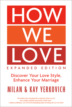 Paperback How We Love, Expanded Edition: Discover Your Love Style, Enhance Your Marriage Book