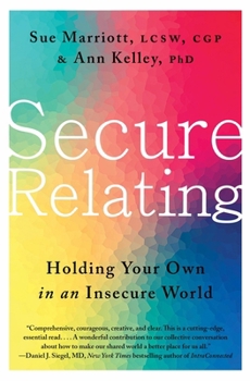 Hardcover Secure Relating: Holding Your Own in an Insecure World Book