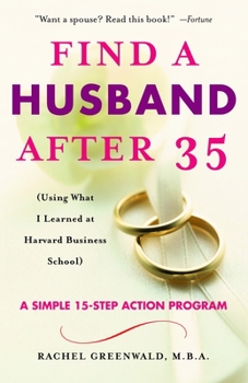 Paperback Find a Husband After 35: (Using What I Learned at Harvard Business School) Book