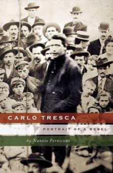 Hardcover Carlo Tresca: Portrait of a Rebel Book