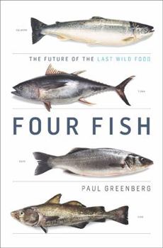 Hardcover Four Fish: The Future of the Last Wild Food Book