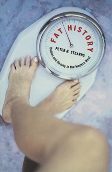 Hardcover Fat History: Bodies and Beauty in the Modern West Book