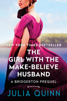 Paperback The Girl with the Make-Believe Husband: A Bridgerton Prequel Book