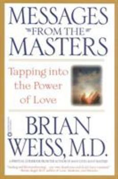 Paperback Messages from the Masters: Tapping Into the Power of Love Book