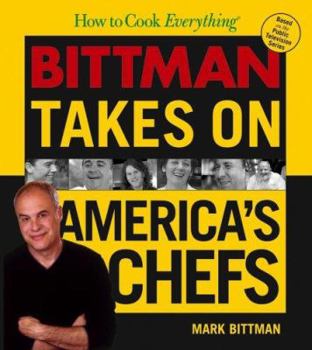 How to Cook Everything: Bittman Takes on America's Chefs - Book  of the How to Cook Everything