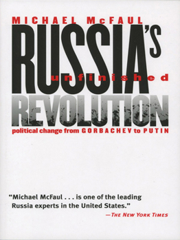 Hardcover Russia's Unfinished Revolution: Political Change from Gorbachev to Putin Book