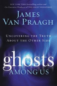 Hardcover Ghosts Among Us: Uncovering the Truth about the Other Side Book