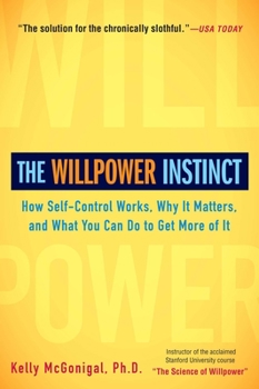 Paperback The Willpower Instinct: How Self-Control Works, Why It Matters, and What You Can Do to Get More of It Book