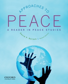 Paperback Approaches to Peace: A Reader in Peace Studies Book