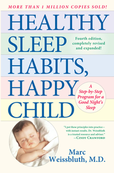 Hardcover Healthy Sleep Habits, Happy Child: A Step-By-Step Program for a Good Night's Sleep, 3rd Edition Book