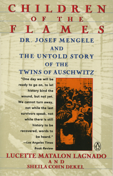 Paperback Children of the Flames: Dr. Josef Mengele and the Untold Story of the Twins of Auschwitz Book