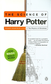 Paperback The Science of Harry Potter: How Magic Really Works Book