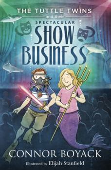 The Tuttle Twins and their Spectacular Show Business - Book #8 of the Tuttle Twins