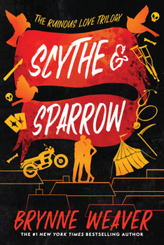 Scythe & Sparrow - Book #3 of the Ruinous Love Trilogy