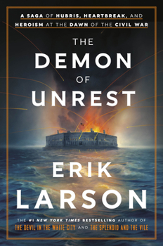 Hardcover The Demon of Unrest: A Saga of Hubris, Heartbreak, and Heroism at the Dawn of the Civil War Book