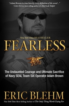 Paperback Fearless: The Undaunted Courage and Ultimate Sacrifice of Navy SEAL Team SIX Operator Adam Brown Book