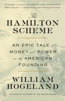 Paperback The Hamilton Scheme: An Epic Tale of Money and Power in the American Founding Book