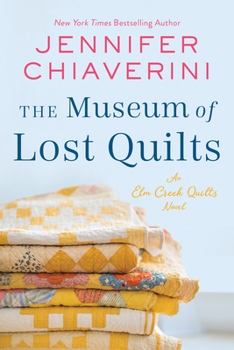 Hardcover The Museum of Lost Quilts: An ELM Creek Quilts Novel Book