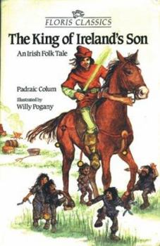 Paperback The King of Ireland's Son: An Irish Folk-Tale Book