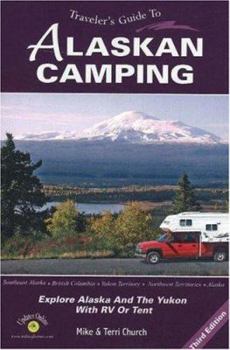 Paperback Traveler's Guide to Alaskan Camping: Explore Alaska and the Yukon with RV or Tent Book